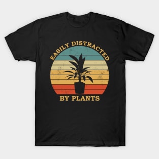 Garden lover design - easily distracted by plants T-Shirt